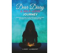 Dear Diary A Self-Love Journey: For Teens Who Want to Feel Emotionally Intelligent, Confident & in Control of Their Emotions