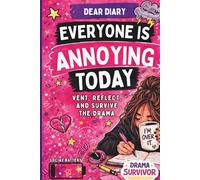 Dear Diary Everyone Is Annoying Today: A Funny Guided Journal for Teen Girls to Vent, Handle Drama, Stop Overthinking and Manage School Stress
