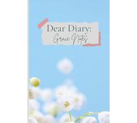Dear Diary: Grace Notes: Jot down the beauty, blessings, and lessons of your day | Ideal Gift for Girls, Women, or Daily Notes to Capture Thoughts, Dreams, and Reflections