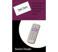 Dear Diary; I Don't Think That Word Means What I Think It Means (Dear Diary Style Files)