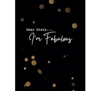 Dear Diary, I’m Fabulous: Inspirational Journal for Women and Teen Girls
