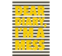 Dear Diary, I'm a Mess: Funny Daily Journal for Everybody Embracing the Chaos | Perfect Gift for Friends, Coworkers, and Hot Messes Everywhere