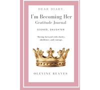 Dear Diary, I'm Becoming Her Gratitude Journal