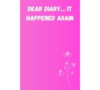 Dear Diary… It Happened Again (6*9 Inch Print): A Funny and Thoughtful Journal for Daily Thoughts, Memories, and Note Taking - Perfect Gift for Christmas, Friends, Teens, and Family