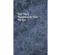 Dear Diary, Thoughts in the Void Xo, Lexi
