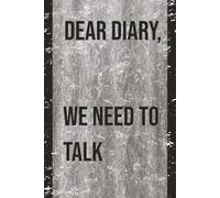 Dear Diary We Need to Talk: Use this journal to clear your mind, track your days, and reflect on what matters most. With clean, lined pages and a ... note-taking, or planning your next big idea