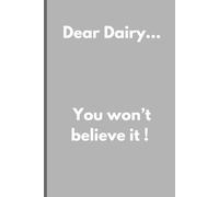 Dear Diary... You won't believe it!: Gift for friends and family , Journal notebook