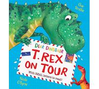 Dear Dinosaur: T. Rex on Tour: a picture book with letters to read: 1