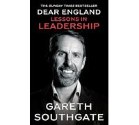 Dear England: Lessons in Leadership - Inspirational Wisdom from The Former England Football Manager