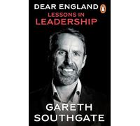 Dear England: Lessons in Leadership - Inspirational Wisdom from The Former England Football Manager