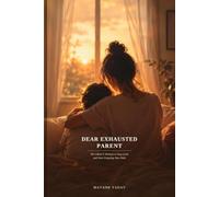Dear Exhausted Parents: The GRACE Method to Stop Guilt and Start Enjoying Your Kids - A 30-Day Guided Workbook for Parents Who Love Their Kids But Can't Stand the Stress