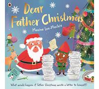 Dear Father Christmas: A fun and festive picture book, with lots of laughs along the way!