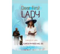 DEAR FIRST LADY: The Best Things in Life Don’t Come with Instructions