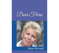 Dear Flora: A Romantic Journey of Remembrance
