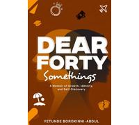 Dear Forty Somethings: A Memoir of Growth, Identity, and Self-Discovery
