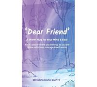 Dear Friend: A Warm Hug for Your Mind & Soul (Colour Edition)