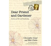 Dear Friend and Gardener: Letters on Life and Gardening