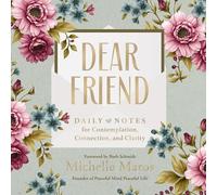 Dear Friend: Daily Love Notes for Contemplation, Connection, and Clarity (365 Days)