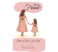 Dear Friend: Letters to Your Inner Girl