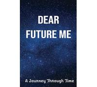 Dear Future Me: A Journey Through Time