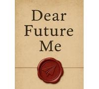 Dear Future Me: A Vintage-Inspired Ruled Journal for Self-Reflection, Letters, and Goal Setting