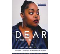 Dear Future Me: Devotional and Journal for the Woman You Are Becoming