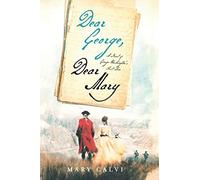 Dear George, Dear Mary: A Novel of George Washington's First Love