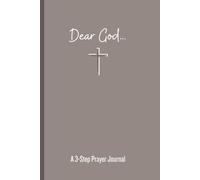 Dear God...: A 3-Step Prayer Journal