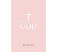 Dear GOD: A Christian Prayer Journal for Women/Girls - Daily Devotions, Gratitude & Reflection | 150 lined pages - 6x9" | Paperback