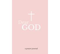 Dear GOD: A Christian Prayer Journal for Women/Girls - Daily Devotions, Gratitude & Reflection | 150 lined pages - 6x9" | Hardcover
