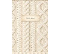 Dear God: A Classic 6.14 × 9.21 Hardcover Journal | Cream Cable Knit | 200 cream lined pages - for prayer, surrender, and reflection.