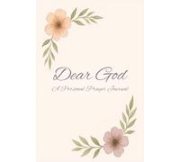 Dear God: A Personal Prayer Journal | Devotional | Prayer List | Spiritual Notebook for Women | Gift for family and friends | sermon notes | 100 Pages | 6x9 inches