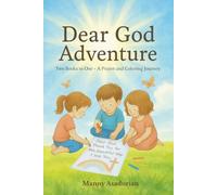 Dear God Adventure: Through prayers and coloring, children learn to talk with God
