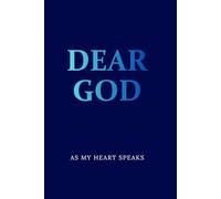 DEAR GOD: From My Heart to Yours: Private Conversations with God