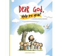 Dear God: Help Me Grow - A Prayer Journal for Kids with Bible Verses to Color and Creative Prompts