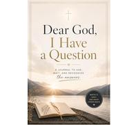 Dear God, I Have a Question: A Journal to Ask, Reflect, and Recognize Answers in Your Life: A Simple Guided Journal to Write Your Questions, Find Clarity, and Notice Meaningful Answers Over Time