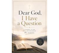 Dear God, I Have a Question: A Journal to Ask, Reflect, and Recognize Answers in Your Life: A Simple Guided Journal to Write Your Questions, Find Clarity, and Notice Meaningful Answers Over Time
