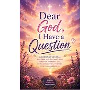 Dear God, I Have a Question for Teen Girls: A Christian Reflection Journal Learning to Trust God, Hear His Voice, and Notice His Guidance in Everyday Life