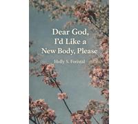 Dear God, I'd Like a New Body, Please