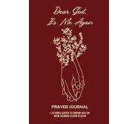 Dear God, It's Me Again: A Prayer Journal