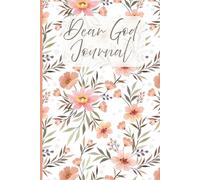 Dear God Journal: A Soft Pink Floral Prayer Journal for Women & Girls | Wide-Ruled Lined Notebook with 100 Pages for Daily Prayers, Reflections & Faith Writing