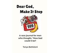 Dear God, Make It Stop: A Journal for Men who thought "How Hard Could This Be?"