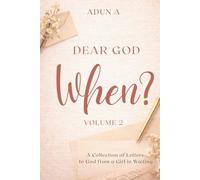 Dear God, When ?: A collection of Letters to God from a Girl in the waiting