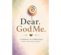 Dear. GodMe.: A Journal of Communion with the Holy Spirit