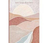 Dear Grad, Start Here: 120 Notes to Begin Your Journal with Confidence | Graduation Gifts | Graduation Journal 2025 | Notebook | Journal | 240 Pages | 5 x 7 Inches Lined | Inspirational Journal