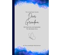 Dear Grandma, Für die beste Oma der Welt: 150 Sprüche und Gedanken für die beste Oma, Geschenkbuch, blue (Quotes for Someone Special deutsch)