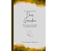 Dear Grandma, to the best grandma in the world: 150 Quotes and Thoughts for the Best Grandma, gift book, yellow (Quotes for Someone Special englisch)