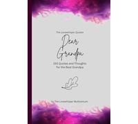 Dear Grandpa, to the best grandpa in the world: 150 Quotes and Thoughts for the Best Grandpa, gift book, fuchsia (Quotes for Someone Special englisch)
