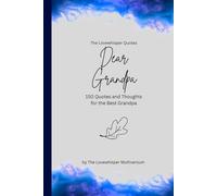 Dear Grandpa, to the best grandpa in the world: 150 Quotes and Thoughts for the Best Grandpa, gift book, blue (Quotes for Someone Special englisch)