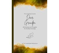 Dear Grandpa, to the best grandpa in the world: 150 Quotes and Thoughts for the Best Grandpa, gift book, yellow (Quotes for Someone Special englisch)